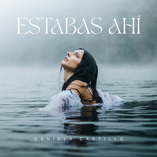 Daniela Castillo estrena su nuevo single «Estabas ahí»