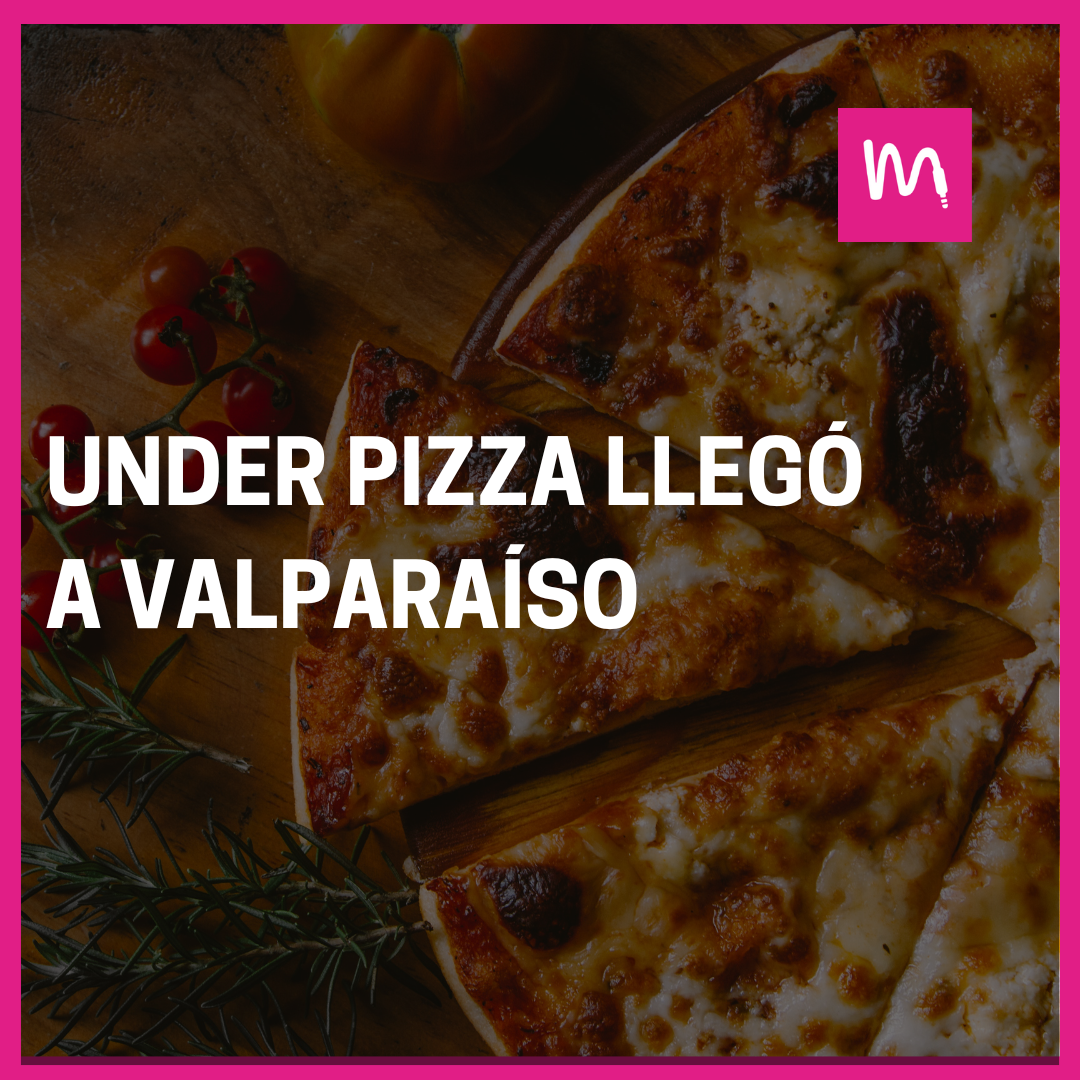 Under Pizza llegó a Valparaíso