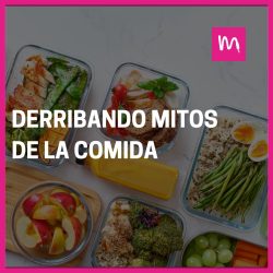 Derribando mitos de la comida