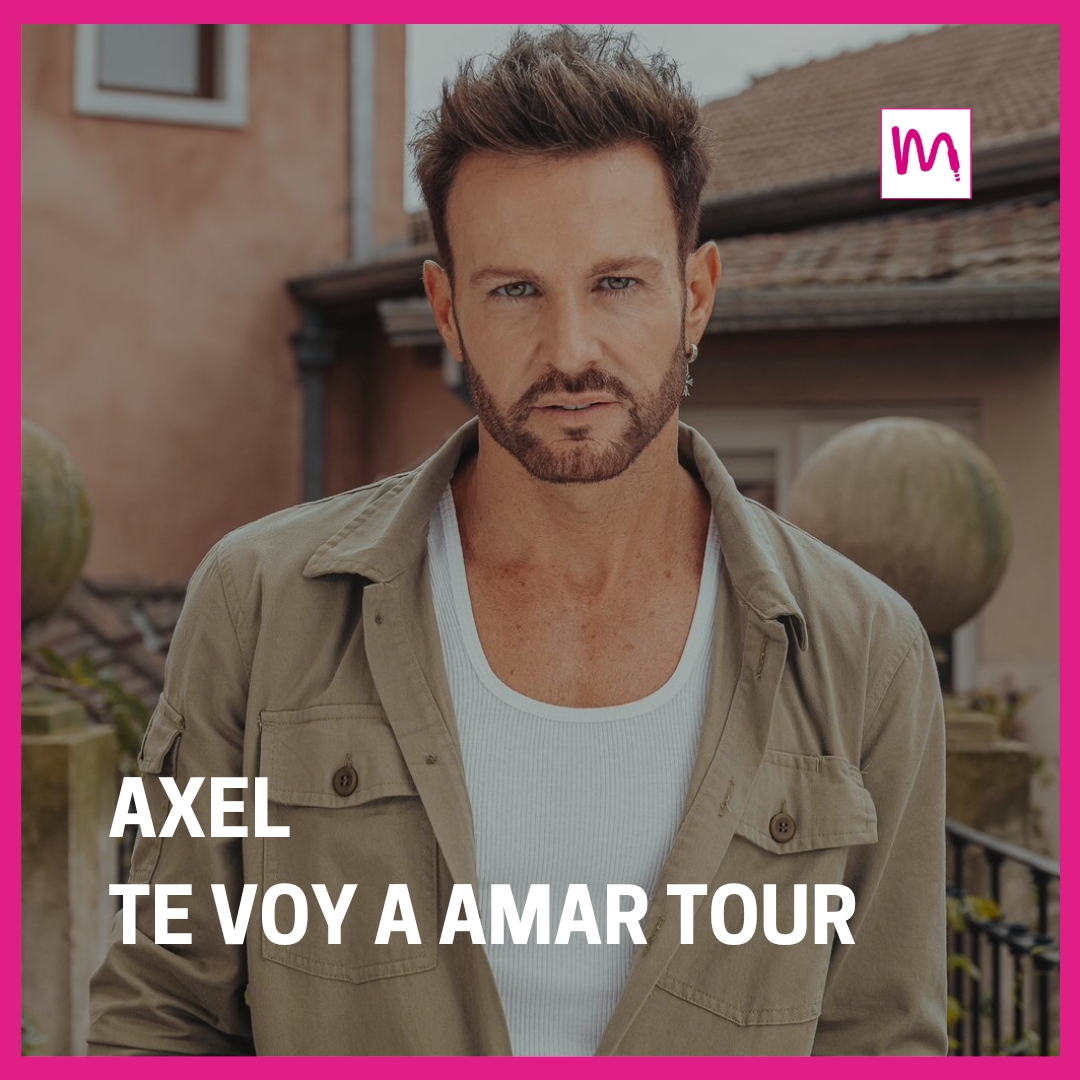 Axel y su Te Voy a Amar Tour
