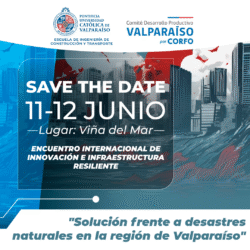 Expertos internacionales se reunirán en Viña del Mar para abordar la innovación y resiliencia frente a desastres naturales