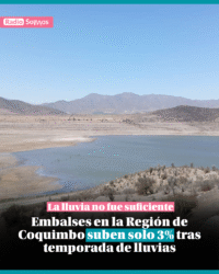 Embalses en la Región de Coquimbo suben solo 3% tras temporada de lluvias