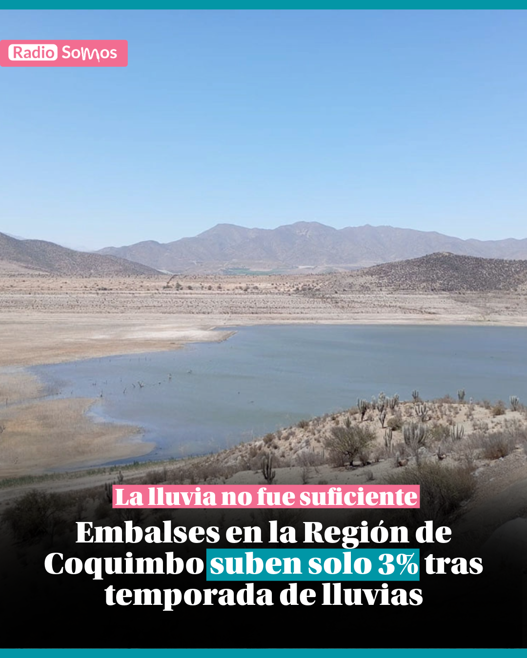 Embalses en la Región de Coquimbo suben solo 3% tras temporada de lluvias