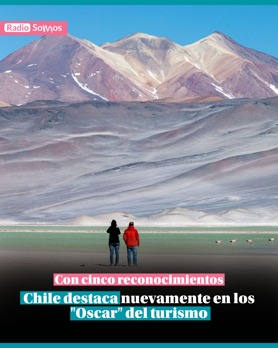 Chile destaca nuevamente en los «Oscar» del turismo