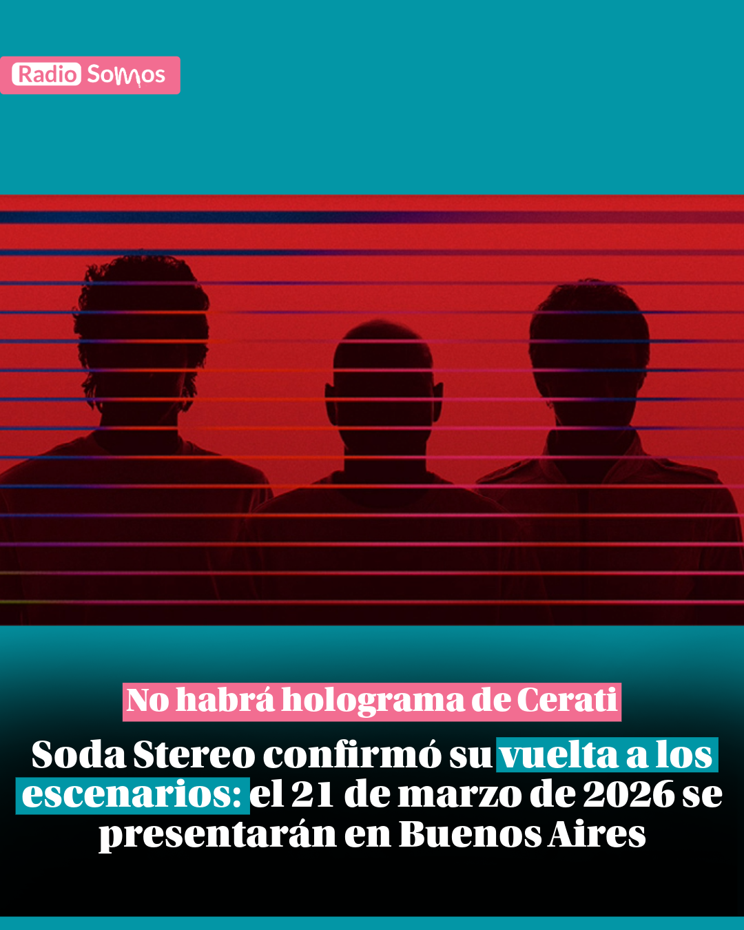 Soda Stereo confirmó su vuelta a los escenarios: el 21 de marzo de 2026 se presentarán en Buenos Aires