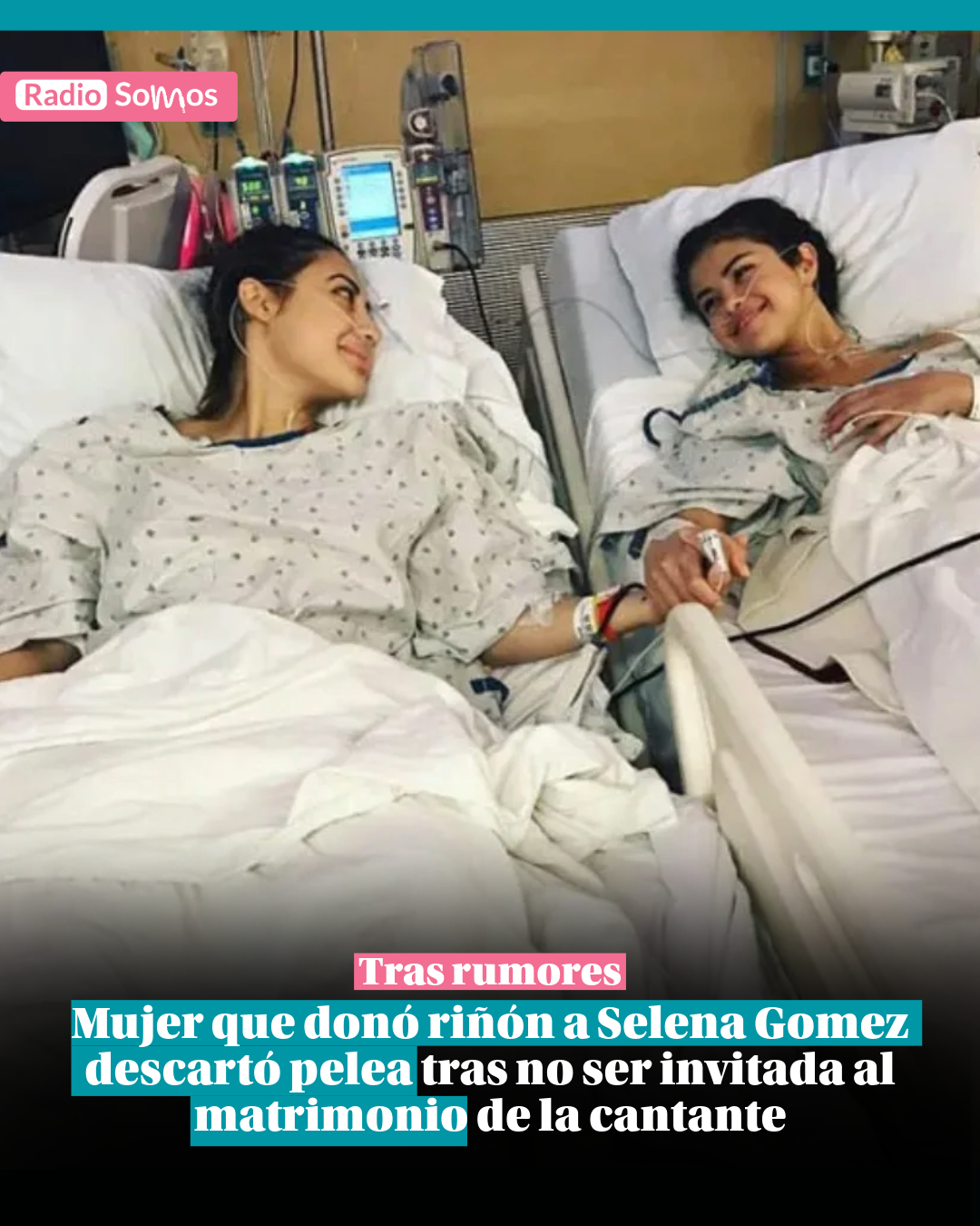 Mujer que donó riñón a Selena Gomez descarta pelea tras no ser invitada a su matrimonio