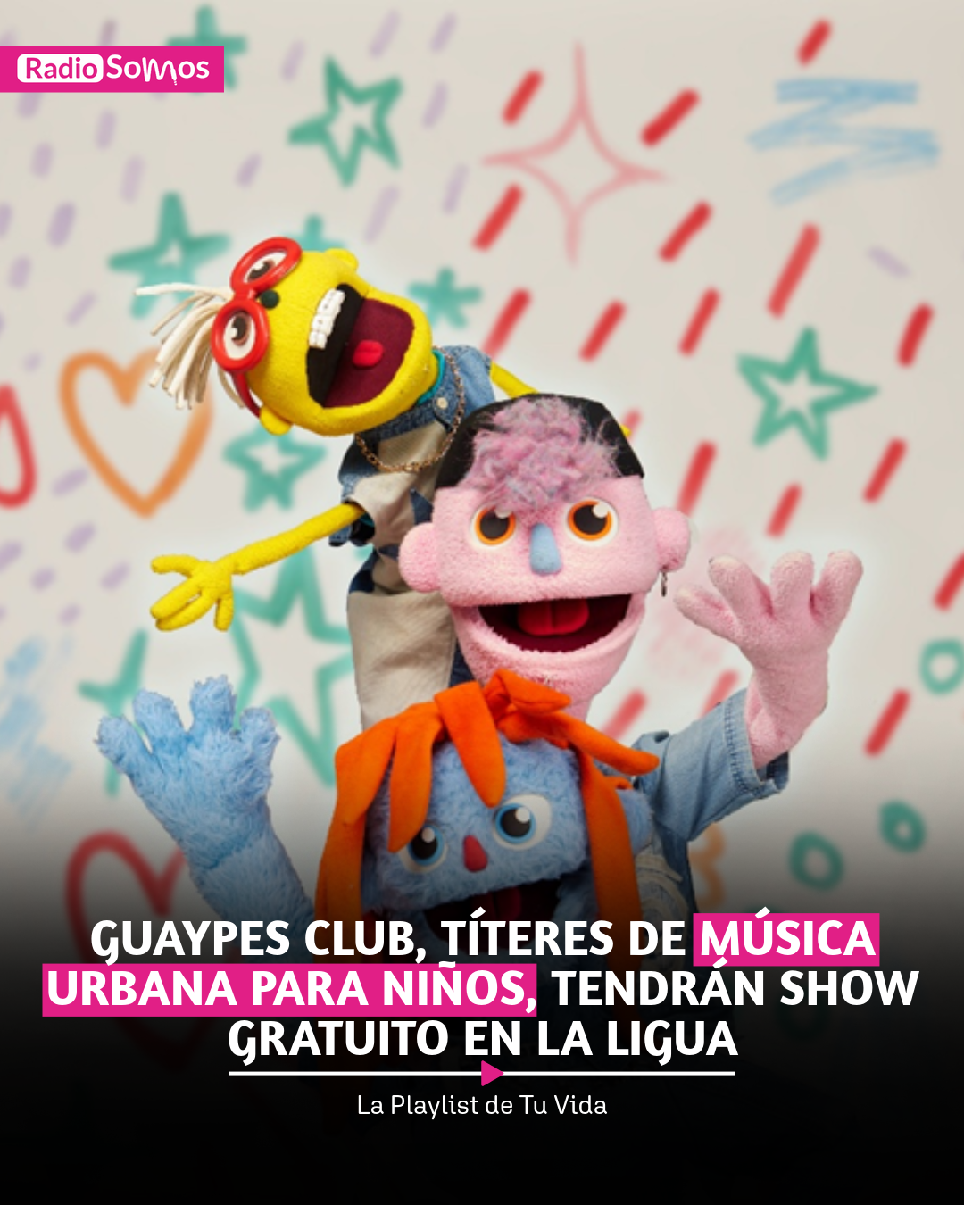 Guaypes Club, títeres de música urbana para niños, tendrán show gratuito en La Ligua